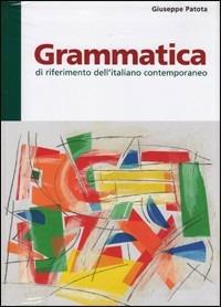 Grammatica di riferimento dell'italiano contemporaneo - Giuseppe Patota - Libro Garzanti Linguistica 2006, Guide linguistiche | Libraccio.it