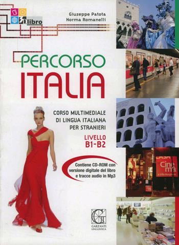 Percorso Italia B1-B2. Corso multimediale di lingua italiana per stranieri. Con CD - Giuseppe Patota - Libro Garzanti Linguistica 2011 | Libraccio.it