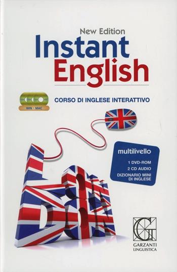 Instant english. Corso di inglese interattivo multilivello. Ediz. bilingue. Con 2 CD Audio. Con DVD-ROM  - Libro Garzanti Linguistica 2012, I CD-ROM linguistici | Libraccio.it