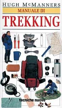 Manuale di trekking - Hugh McManners - Libro Tecniche Nuove 1998, Tempo libero | Libraccio.it