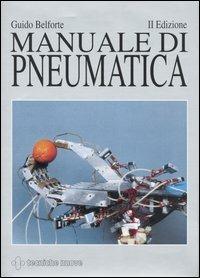 Manuale di pneumatica - Guido Belforte - Libro Tecniche Nuove 2005, Automazione industriale | Libraccio.it