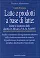 Latte e prodotti a base di latte: igiene e sicurezza. Dalle direttive CEE al DPR n. 54/1997 - Carlo Correra - Libro Tecniche Nuove 1998, Tecnica alimentare | Libraccio.it