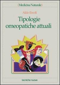 Tipologie omeopatiche attuali - Aldo Ercoli - Libro Tecniche Nuove 1998, Medicina naturale | Libraccio.it