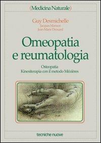Omeopatia e reumatologia. Osteopatia kinesiterapia con il metodo Mézières - Guy Desmichelle, Jacques Manson, Jean-Marie Drouard - Libro Tecniche Nuove 1999, Medicina naturale | Libraccio.it