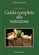 Guida completa alla nutrizione - Patrick Holford - Libro Tecniche Nuove 1999, Natura e salute | Libraccio.it