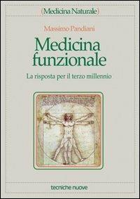 Medicina funzionale. La risposta per il terzo millennio - Massimo Pandiani - Libro Tecniche Nuove 1999, Medicina naturale | Libraccio.it