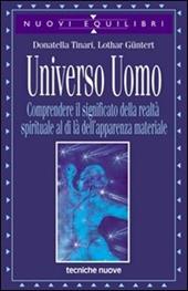 Universo uomo. Comprendere il significato della realtà spirituale al di là dell'apparenza materiale