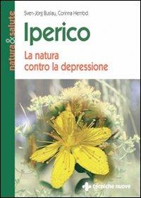 Iperico. La natura contro la depressione - Sven-Jörg Buslau, Corinna Hembd - Libro Tecniche Nuove 1999, Natura e salute | Libraccio.it