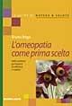 L' omeopatia come prima scelta - Bruno Brigo - Libro Tecniche Nuove 1999, Le guide di Natura & Salute | Libraccio.it