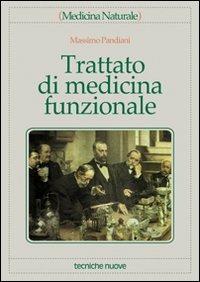 Trattato di medicina funzionale - Massimo Pandiani - Libro Tecniche Nuove 2000, Medicina naturale | Libraccio.it