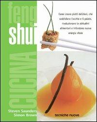 Cucina feng shui - Steven Saunders, Simon Brown - Libro Tecniche Nuove 2000, Gli illustrati di Natura e salute | Libraccio.it