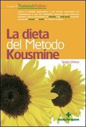 La dieta del metodo Kousmine. Curare le malattie degenerative e del sistema immunitario con l'alimentazione