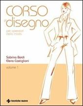 Corso di disegno per operatori della moda  - Sabrina Bordi, Elena Castiglioni Libro - Libraccio.it