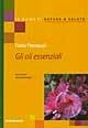 Gli oli essenziali. Dai profumi all'aromaterapia - Fabio Firenzuoli - Libro Tecniche Nuove 2002, Le guide di Natura & Salute | Libraccio.it