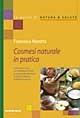 Cosmesi naturale in pratica - Francesca Marotta - Libro Tecniche Nuove 2002, Le guide di Natura & Salute | Libraccio.it