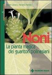 Noni. La pianta magica dei guaritori polinesiani