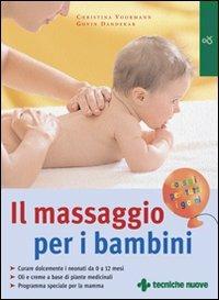 Il massaggio per bambini - Christina Voormann - Libro Tecniche Nuove 2003, Natura e salute | Libraccio.it