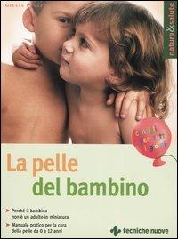La pelle del bambino - Giulia Penazzi - Libro Tecniche Nuove 2004, Natura e salute | Libraccio.it