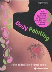 Body painting. L'arte di decorare il vostro corpo. Con gadget