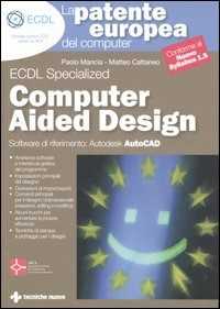Image of La patente europea del computer. Corso avanzato. Computer Aided D...