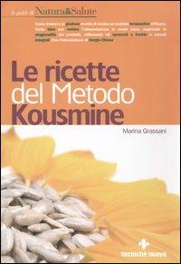 Le ricette del metodo Kousmine - Marina Grassani - Libro Tecniche Nuove 2004, Le guide di Natura & Salute | Libraccio.it