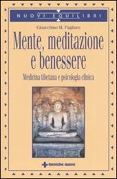 Mente, meditazione e benessere. Medicina tibetana e psicologia clinica