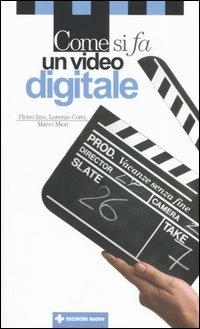 Come si fa un video digitale - Pietro Izzo, Lorenzo Corvi, Marco Mion - Libro Tecniche Nuove 2004, Come si fa | Libraccio.it