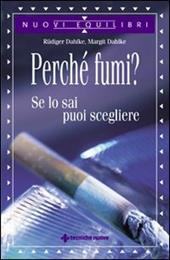 Perché fumi? Se lo sai puoi scegliere