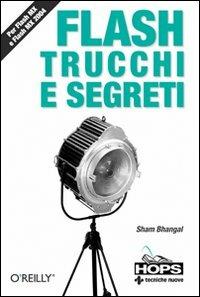 Flash. Trucchi e segreti - Sham Bhangal - Libro Tecniche Nuove 2005, Hops-Trucchi e segreti | Libraccio.it