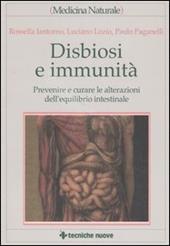 Disbiosi e immunità. Prevenire e curare le alterazioni dell'equilibrio intestinale