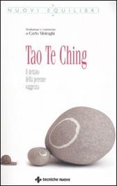 Tao Te Ching. Il dettato della perenne saggezza