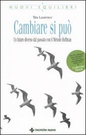 Cambiare si può. Un futuro diverso dal passato con il Metodo Hoffman. Con CD-ROM