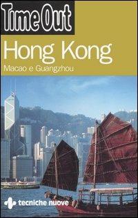Hong Kong, Macao e Guangzhou  - Libro Tecniche Nuove 2006, Time Out | Libraccio.it
