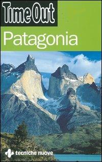 Patagonia  - Libro Tecniche Nuove 2006, Time Out | Libraccio.it