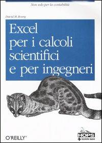 Excel per i calcoli scientifici e per ingegneri - David M. Bourg - Libro Tecniche Nuove 2006, Hops-Tecnologie | Libraccio.it