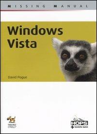 Windows Vista - David Pogue - Libro Tecniche Nuove 2007, Hops-Missing manual | Libraccio.it