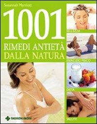 Milleuno rimedi antietà dalla natura - Susannah Marriott - Libro Tecniche Nuove 2007, Natura e salute | Libraccio.it