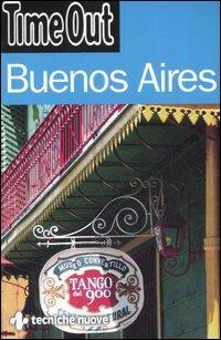 Buenos Aires  - Libro Tecniche Nuove 2007, Time Out | Libraccio.it
