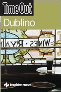 Dublino  - Libro Tecniche Nuove 2007, Time Out | Libraccio.it