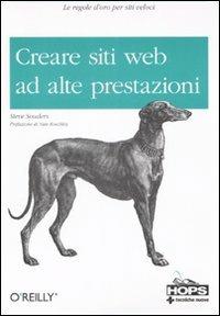 Creare siti web ad alte prestazioni - Steve Souders - Libro Tecniche Nuove 2008 | Libraccio.it