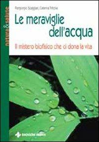 Le meraviglie dell'acqua - Piergiorgio Spaggiari, Caterina Tribbia - Libro Tecniche Nuove 2007, Natura e salute | Libraccio.it