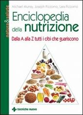 Enciclopedia della nutrizione. Dalla A alla Z tutti i cibi che guariscono