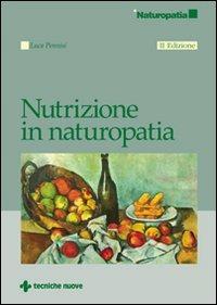 Nutrizione in naturopatia - Luca Pennisi - Libro Tecniche Nuove 2008, Naturopatia | Libraccio.it