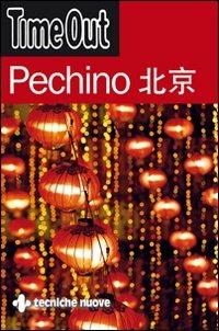 Pechino. Ediz. illustrata  - Libro Tecniche Nuove 2008, Time Out | Libraccio.it