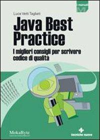 Java quality programming. I migliori consigi per scrivere codice di qualità - Luca Vetti Tagliati - Libro Tecniche Nuove 2008, Informatica | Libraccio.it
