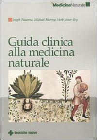 Guida clinica alla medicina naturale - Joseph Pizzorno, Michael T. Murray, Herb Joiner-Bey - Libro Tecniche Nuove 2009, Medicina naturale | Libraccio.it