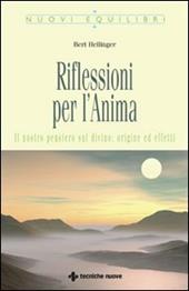 Riflessioni per l'anima. Il nostro pensiero sul divino: origine ed effetti