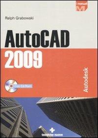 AutoCAD 2009. Con CD-ROM - Ralph Grabowski - Libro Tecniche Nuove 2009, I Manuali | Libraccio.it