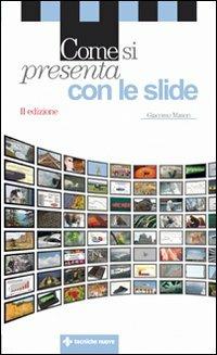 Come si presenta con le slide - Giacomo Mason - Libro Tecniche Nuove 2009, Come si fa | Libraccio.it