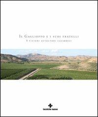 Il gaglioppo e i suoi fratelli. I vitigni autoctoni calabresi  - Libro Tecniche Nuove 2009, Tecnica alimentare | Libraccio.it